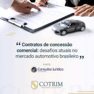 Contratos de concessão comercial: desafios atuais no mercado automotivo brasileiro